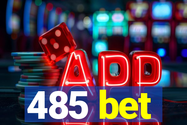485 bet